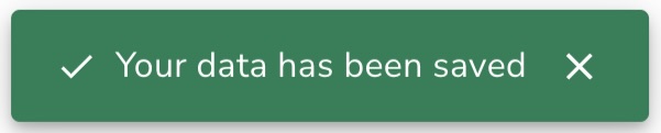 Green pop up,'Your data has been saved'